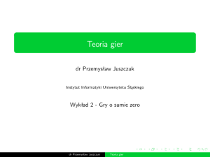 Teoria gier - Przemysław Juszczuk