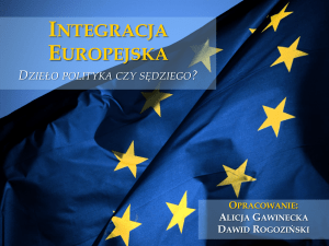 Integracja Europejska Dzieło polityka czy sędziego? Opracowanie