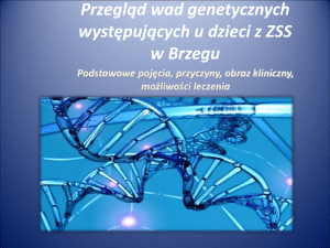 Przegląd wad genetycznych występujących u dzieci z ZSS w Brzegu