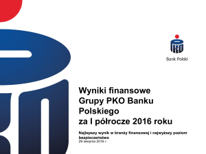 Wyniki finansowe Grupy PKO Banku Polskiego za I półrocze