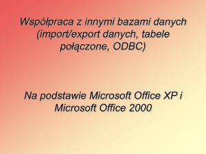 import/export danych, tabele połączone, ODBC