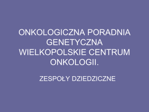 onkologiczna poradnia genetyczna - Wielkopolskie Centrum Onkologii