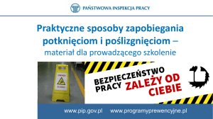 UPADKI, POŚLIZGNIĘCIA, POTKNIĘCIA - pip.gov.pl