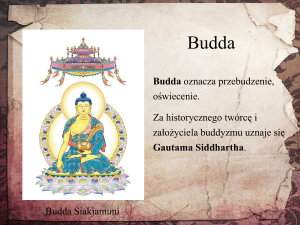 Budda oznacza przebudzenie, oświecenie. Za historycznego twórcę