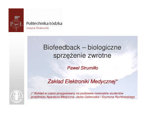 Biofeedback – biologiczne sprzęenie zwrotne Biofeedback