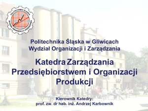 Politechnika Śląska w Gliwicach Wydział Organizacji i Zarządzania