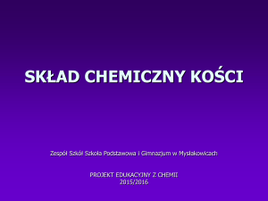 skład chemiczny kości - Zespół Szkół w Mysłakowicach