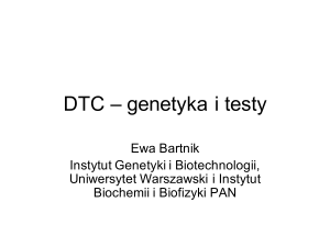 DTC – genetyka i testy - Instytut Genetyki i Biotechnologii