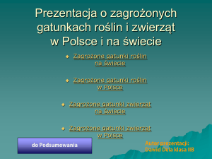 Prezentacja o zagrożonych gatunkach roślin i zwierząt w Polsce i na