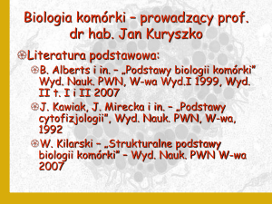 Biologia komórki – prowadzący prof. dr hab. Jan Kuryszko