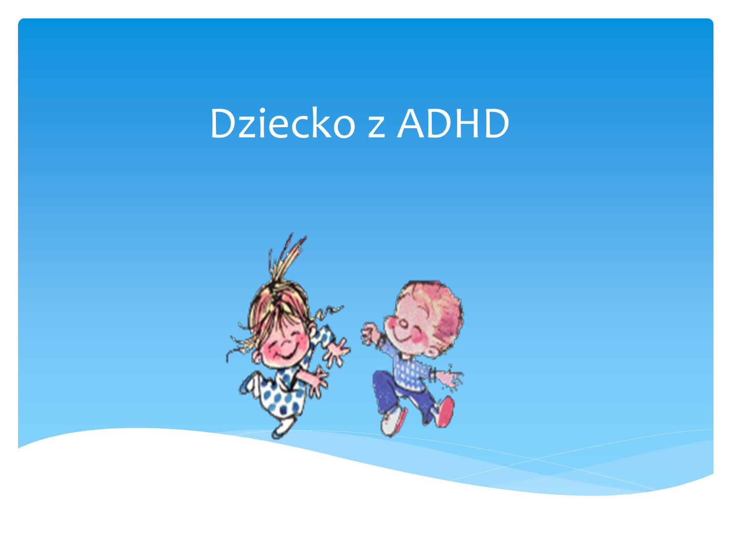 Jak Rozpoznać Dziecko Z Adhd I Jak Mu Pomóc 3406