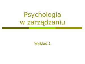 Psychologia w zarządzaniu - Instytut Organizacji i Zarządzania