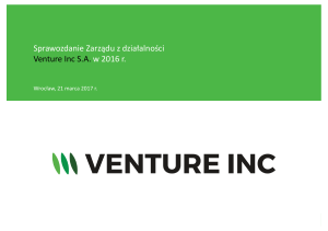 Sprawozdanie Zarządu z działalności Venture Inc S.A. w 2016 r.