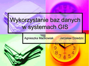 Wykorzystanie baz danych w systemach GISowych