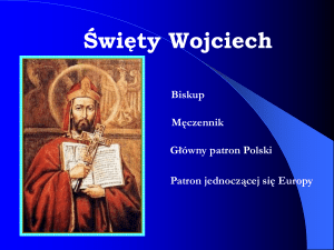 Święty Wojciech Główny patron Polski Biskup Męczennik