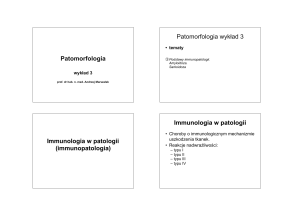 Patomorfologia Patomorfologia wykład 3 Immunologia w patologii