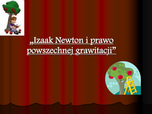 Izaak Newton i prawo powszechnej grawitacji.
