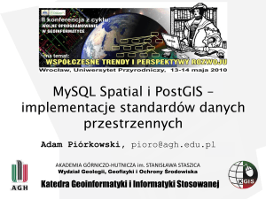 MySQL Spatial i PostGIS - GISLab - Uniwersytet Przyrodniczy we
