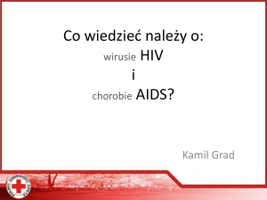 Co wiedzieć należy o wirusie HIV i chorobie AIDS?