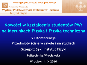 fizyka i fizyka techniczna - dr inż. Grzegorz Sęk, Instytut Fizyki