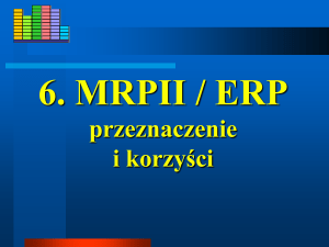 6. MRPII / ERP przeznaczenie i korzyści ZSI