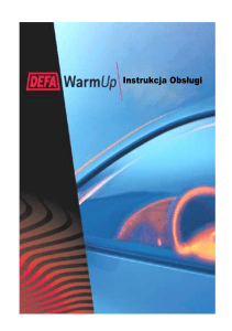 Gratulujemy zakupu układu podgrzewania samochodu DEFA WarmUp