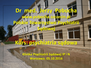 dr Jerzy Pobocha IPiN. Kurs psychiatria Sądowa 05.10.2016
