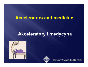 Accelerators and medicine Akceleratory i medycyna
