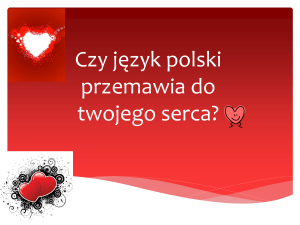 Czy j*zyk polski przemawia do twojego serca?