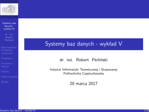 Systemy baz danych - wykład V - Instytut Informatyki Teoretycznej i