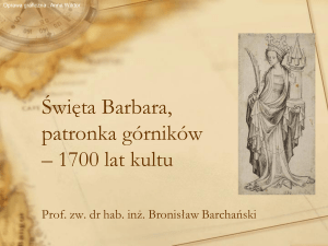 Święta Barbara, patronka górników – 1700 lat kultu