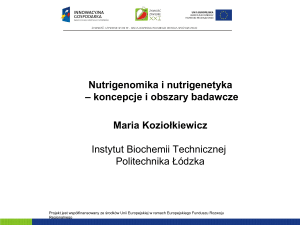 Nutrigenomika i nutrigenetyka - prof. Maria Koziołkiewicz