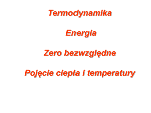 Termodynamika, Zero bezwzględne Pojęcie ciepła i temperatury