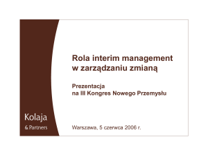Rola interim management w zarządzaniu zmianą Prezentacja na III