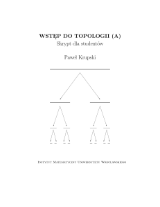 WSTE ` P DO TOPOLOGII (A) Skrypt dla studentów Pawe l Krupski