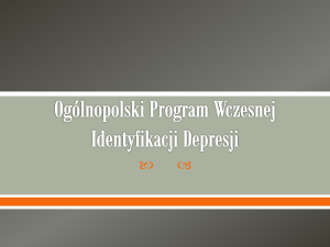 Ogólnopolski program wczesnej identyfikacji depresjiPPTX, 801 kB