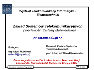 Prezentacja Zak*adu - Zakład Systemów Teleinformatycznych