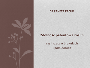 Żaneta Pacud, PhD Protection of plants in the intellectual property law