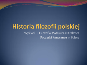 Wykład II: Filozofia Mateusza z Krakowa Początki Renesansu w