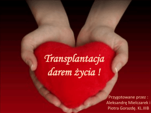Transplantacja darem życia !