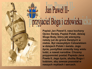 Jan Paweł II Karol Wojtyła był obrońcą godności człowieka. Uważał