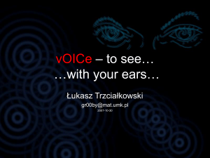 vOICe – to see… …with your ears…