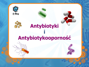 Antybiotykoopornosc - Prezentacja - e-Bug