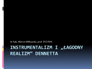 instrumentalizm i **agodny realizm* Dennetta