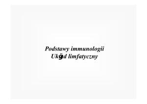Podstawy immunologii Układ limfatyczny