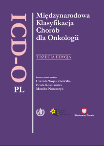 Międzynarodowej Klasyfikacji Chorób dla Onkologii ICD-O