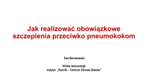 Szczepienia przeciwko pneumokokom Prof. Ewa Bernatowska