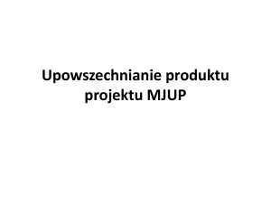 Upowszechnianie produktu projektu MJUP Moduł I