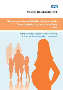 Badania przesiewowe dla Ciebie i Twojego dziecka Screening tests