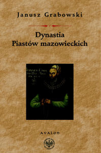 Janusz Grabowski Dynastia Piastów mazowieckich